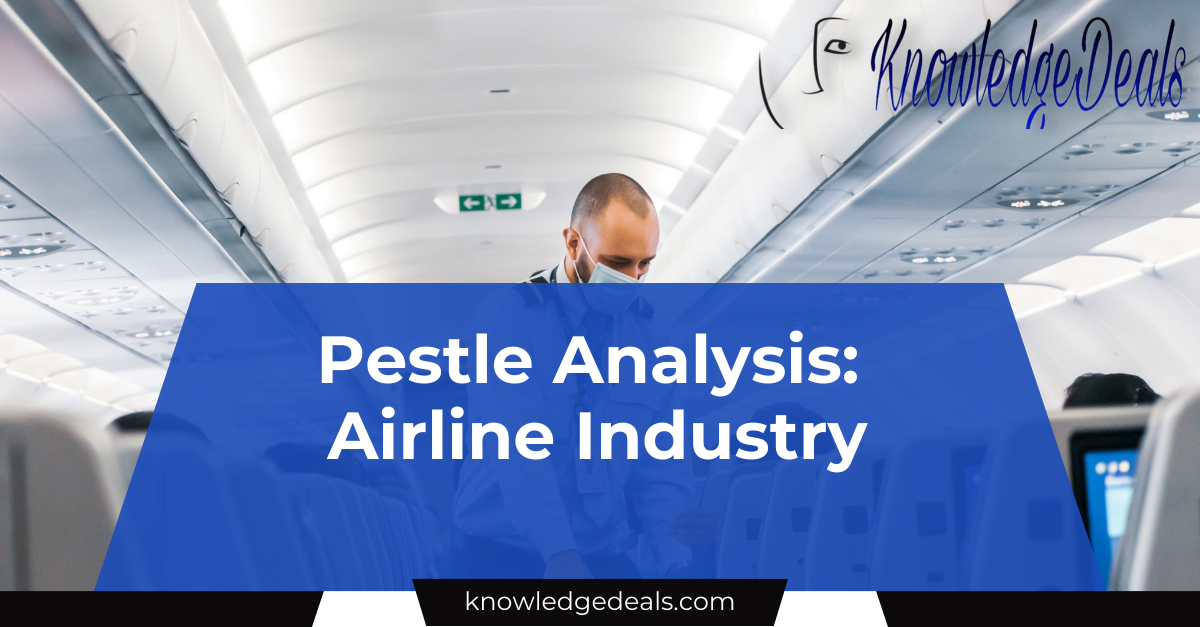 Pestle Analysis Airline Industry Knowledgedeals